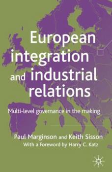 Paperback European Integration and Industrial Relations: Multi-Level Governance in the Making Book