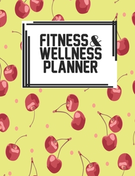 Fitness & Wellness Planner: Fitness & Wellness Gym Workout Training Diet Record Progress Self Care Planner Tracker