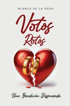 Paperback Votos Rotos: Una Bendición Disfrazada [Spanish] Book