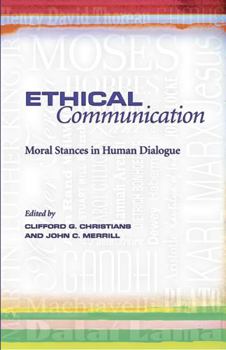 Paperback Ethical Communication: Moral Stances in Human Dialogue Volume 1 Book