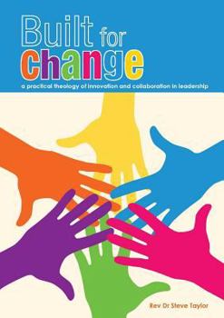 Paperback Built for change: A practical theology of innovation and collaboration Book
