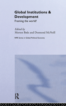Paperback Global Institutions and Development: Framing the World? Book