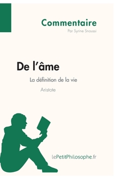 Paperback De l'âme d'Aristote - La définition de la vie (Commentaire): Comprendre la philosophie avec lePetitPhilosophe.fr [French] Book