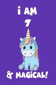 Unicorn Journal I am 7 & Magical!: Lined Journal, 120 Pages, 6 x 9, Soft Cover, Matte Finish