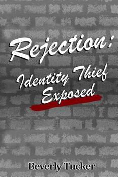 Paperback Rejection: Identity Thief Exposed Book