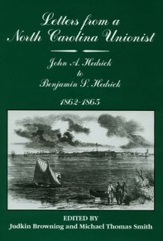 Letters from a North Carolina Unionist: John a Hedrick to Benjamin S. Hedrick, 1862-1865
