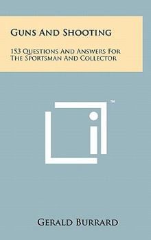 Hardcover Guns And Shooting: 153 Questions And Answers For The Sportsman And Collector Book