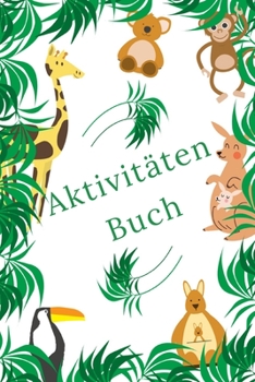 Paperback Aktivitäten Buch: Erstaunliches Aktivitätsbuch für Kinder - Mehr als 100 Aktivitäten Sudoku, Labyrinth ... - Ab 8 Jahren. [German] Book