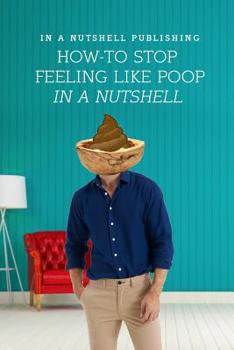 Paperback How to Stop Feeling Like Poop in a Nutshell Book