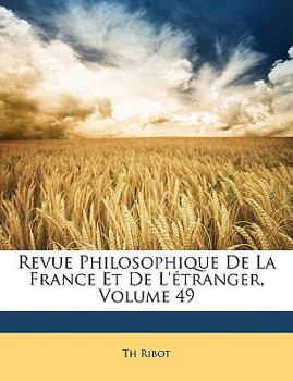 Paperback Revue Philosophique de La France Et de L'Etranger, Volume 49 [French] Book