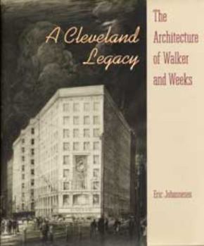 Hardcover A Cleveland Legacy: The Architecture of Walker and Weeks Book