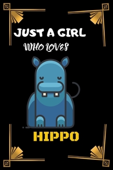 Paperback Just A Girl Who Loves Hippo: Blank Lined Journal Notebook Planner - Hippo Gifts Hippopotamus Notebook Book