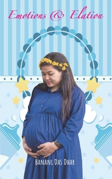 Paperback Emotions & Elation: The Journey of My Pregnancy Book