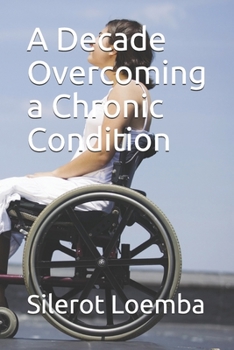 Paperback A Decade Overcoming a Chronic Condition Book