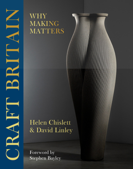 Hardcover Craft Britain: Why Making Matters Book