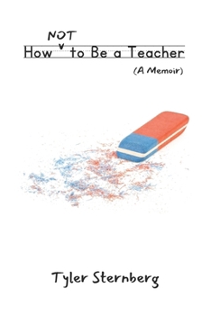 Paperback How Not to Be a Teacher: A Memoir Book