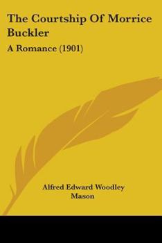 The Courtship of Morrice Buckler: A Romance