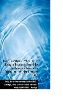 Paperback India Educational Policy, 1913: Being a Resolution Issued by the Governor General in Council on the Book