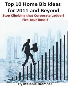 Paperback Top 10 Home Biz Ideas for 2011 and Beyond Book