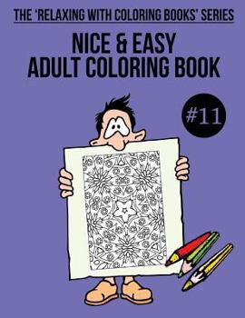 Paperback Nice & Easy Adult Coloring Book #11: The 'Relaxing With Coloring Books' Series Book