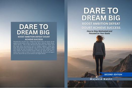 DARE TO DREAM BIG BOOST AMBITION DEFEAT DOUBT ACHIEVE SUCCESS: How to Stay Motivated and Focused on Your Goals
