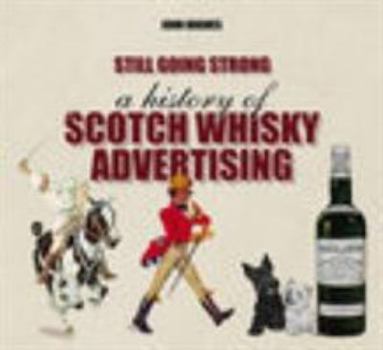 Paperback Still Going Strong: A History of Whisky Advertising Book