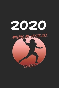 Daily Planner And Appointment Calendar 2020: American Football  Hobby And Sport Daily Planner And Appointment Calendar For 2020 With 366 White Pages