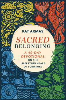 Paperback Sacred Belonging: A 40-Day Devotional on the Liberating Heart of Scripture Book