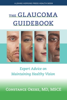 Hardcover The Glaucoma Guidebook: Expert Advice on Maintaining Healthy Vision Book