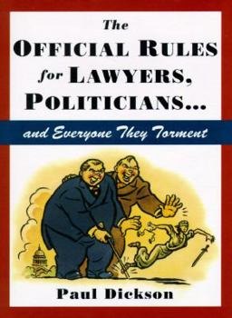 Hardcover The Official Rules for Lawyers, Politicians-- And Everyone They Torment Book