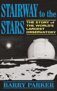 Paperback Stairway to the Stars: The Story of the World'slargest Observatory Book