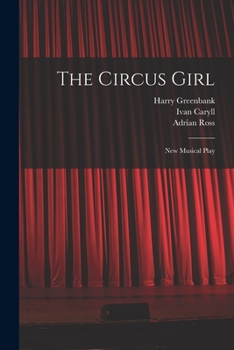 Paperback The Circus Girl: New Musical Play Book
