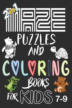 Paperback Coloring Pages For Kids 7-9: Maze Activity And Coloring Book for Kids 7-9, Workbook for Games, Puzzles, and Problem-Solving. Book