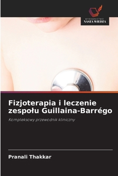 Fizjoterapia i leczenie zespolu Guillaina-Barrégo (Polish Edition)