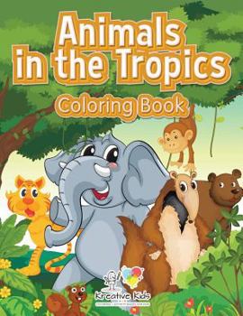 Paperback Animals in the Tropics Coloring Book