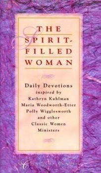 Hardcover The Spirit-Filled Woman: 365 Daily Devotions Book