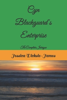 Paperback Cyn Blackguard's Enterprise: The Complete Intrigue Book