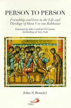 Paperback Person to Person: Friendship and Love in the Life and Theology of Hans Urs Von Balthasar Book