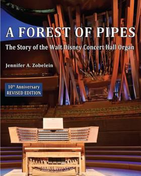 A Forest of Pipes: The Story of the Walt Disney Concert Hall Organ