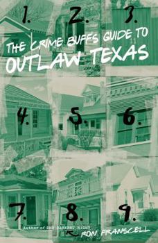 Paperback The Crime Buff's Guide to Outlaw Texas Book