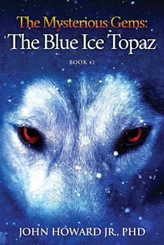 Paperback The Mysterious Gems: The Blue Ice Topaz Book