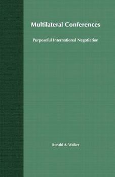 Multilateral Conferences: Purposeful International Negotiation