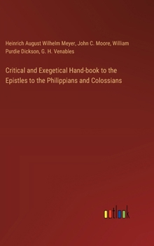 Hardcover Critical and Exegetical Hand-book to the Epistles to the Philippians and Colossians Book