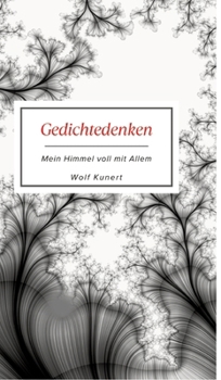 Gedichtedenken: Mein Himmel voll mit Allem (German Edition)