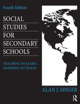 Paperback Social Studies for Secondary Schools: Teaching to Learn, Learning to Teach Book