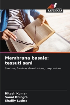 Membrana basale: tessuti sani: Struttura, funzione, dimostrazione, composizione (Italian Edition)
