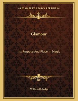 Glamour: Its Purpose and Place in Magic