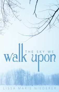 Paperback The Sky We Walk Upon Book