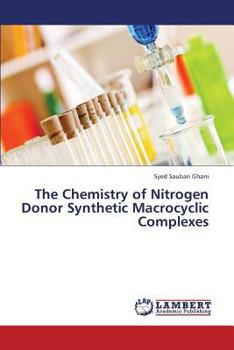Paperback The Chemistry of Nitrogen Donor Synthetic Macrocyclic Complexes Book