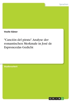 Canción del pirata. Analyse der romantischen Merkmale in José de Esproncedas Gedicht